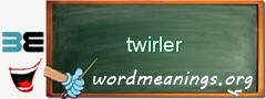 WordMeaning blackboard for twirler